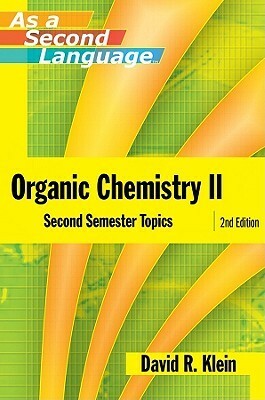 Organic Chemistry II as a Second Language by David R. Klein