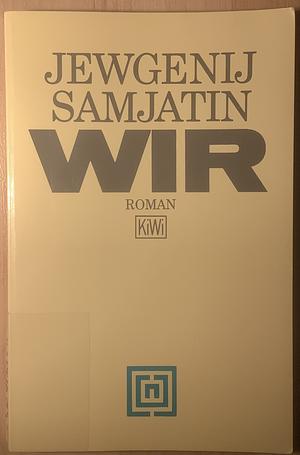 Wir: Roman by Yevgeny Zamyatin