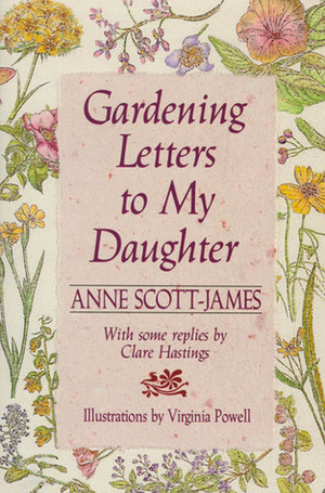 Gardening Letters To My Daughter by Anne Scott-James