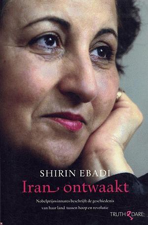 Iran ontwaakt by Shirin Ebadi