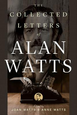 The Collected Letters of Alan Watts by Alan Watts