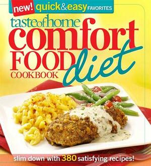 Taste of Home Comfort Food Diet Cookbook: New Quick & Easy Favorites: Slim Down with 380 Satisfying Recipes! by Taste of Home