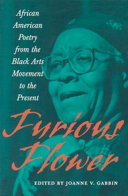 Furious Flower: African American Poetry from the Black Arts Movement to the Present by Joanne V. Gabbin
