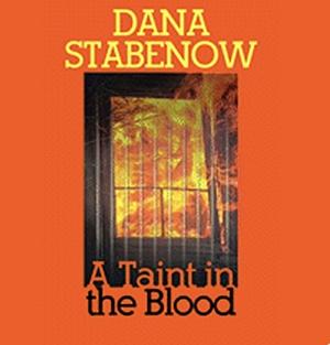 A Taint in the Blood by Dana Stabenow