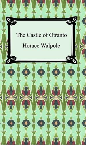 The Castle of Otranto by Horace Walpole