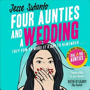 Four Aunties and a Wedding by Jesse Q. Sutanto