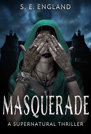 Masquerade: A Supernatural Thriller by S.E. England, S.E. England