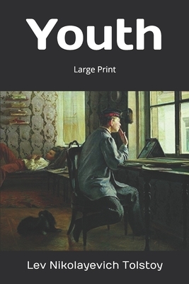 Youth: Large Print by Leo Tolstoy