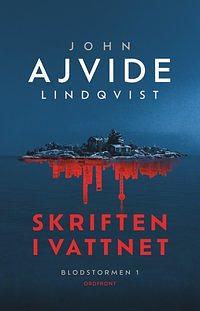 Skriften i vattnet by John Ajvide Lindqvist