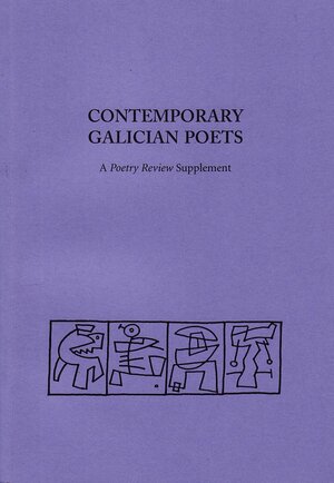 Contemporary Galician Poets: A Poetry Review Supplement. by Jonathan Dunne