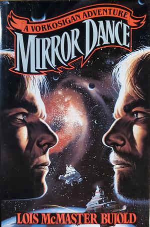 Mirror Dance by Lois McMaster Bujold