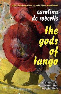 The Gods of Tango by Carolina De Robertis