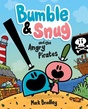 Bumble and Snug and the Angry Pirates by Mark Bradley