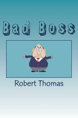 Bad Boss by Robert Thomas