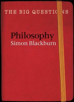 The Big Questions: Philosophy by Simon Blackburn
