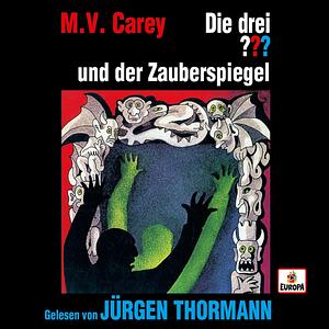 Die drei ??? und der Zauberspiegel - gelesen von Jürgen Thormann by M.V. Carey