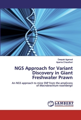 NGS Approach for Variant Discovery in Giant Freshwater Prawn by Aparna Chaudhari, Deepak Agarwal