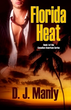 Florida Heat by D.J. Manly