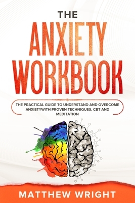 Anxiety Workbook by Matthew Wright