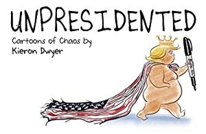 Unpresidented by Kieron Dwyer