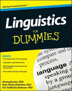 Linguistics for Dummies by Strang Burton, Rose-Marie Dechaine, Eric Vatikiotis-Bateson