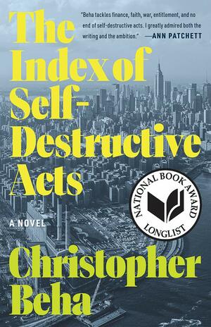 The Index of Self-Destructive Acts by Christopher R. Beha