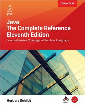 Java: The Complete Reference, Eleventh Edition by Herbert Schildt