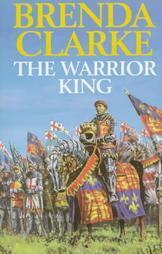 The Warrior King by Brenda Clarke, Brenda Honeyman