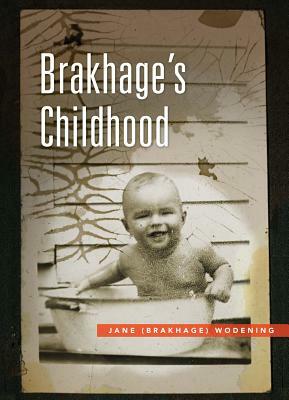 Brakhage's Childhood by Jane Wodening