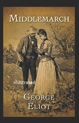 Middlemarch Illustrated by George Eliot