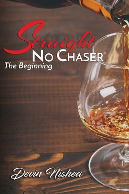 Straight No Chaser: The Beginning by Devin Nishea