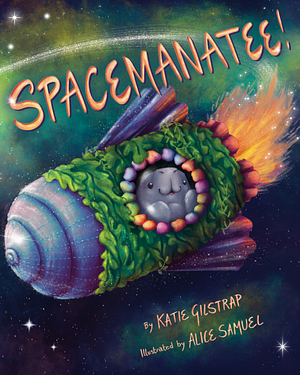 Spacemanatee! by Katie Gilstrap