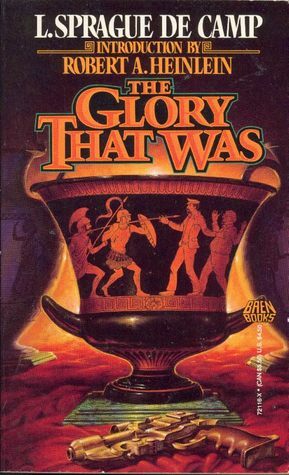 The Glory That Was by L. Sprague de Camp, Robert A. Heinlein