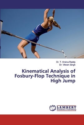 Kinematical Analysis of Fosbury-Flop Technique in High Jump by T. Onima Reddy, Vikram Singh