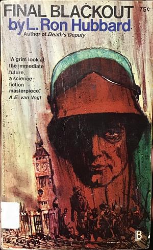 Final Blackout: A Futuristic War Novel by L. Ron Hubbard
