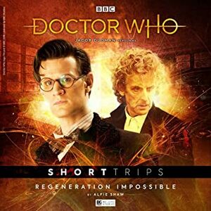 Doctor Who: Regeneration Impossible by Alfie Shaw