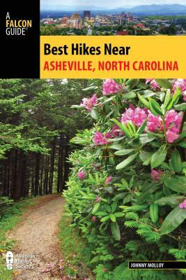 Best Hikes Near Asheville, North Carolina by Johnny Molloy