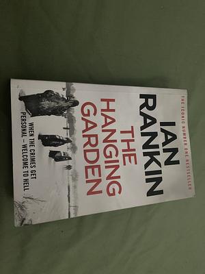 The Hanging Garden by Ian Rankin, Ian Rankin