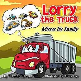 Lorry the Truck Misses His Family by Tamar Larom