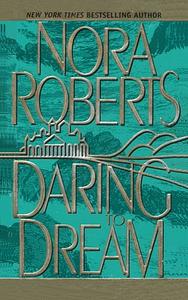 Daring to Dream by Nora Roberts