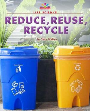 Reduce, Reuse, Recycle by Mary Lindeen