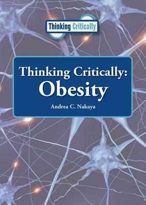 Thinking Critically: Obesity by Andrea C. Nakaya