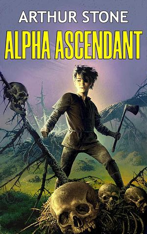 Alpha Ascendant by Arthur Stone