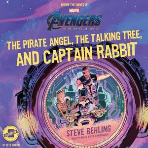 Marvel's Avengers: Endgame: The Pirate Angel, the Talking Tree, and Captain Rabbit by Steve Behling