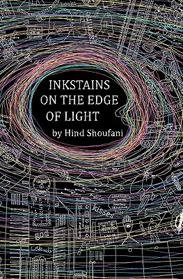 Inkstains on the Edge of Light by Hind Shoufani