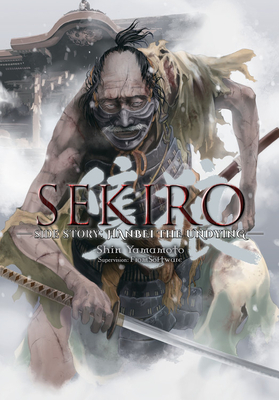 Sekiro Side Story: Hanbei the Undying by Shin Yamamoto, Fromsoftware Inc