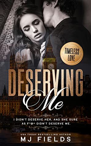 Deserving Me by MJ Fields