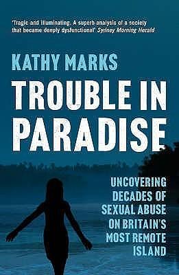 TROUBLE IN PARADISE by Kathy Marks, Kathy Marks