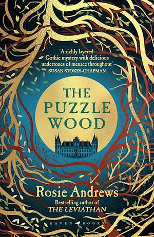 The Puzzle Wood: The mesmerising new dark tale from the author of the Sunday Times bestseller, The Leviathan by Rosie Andrews