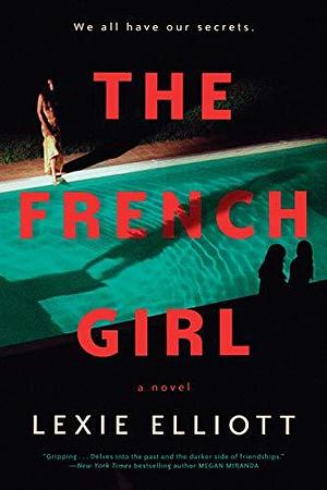 THE FRENCH GIRL by Lexie Elliott, Lexie Elliott